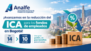 Avanzamos en la reducción del ICA para los Fondos de Empleados en Bogotá